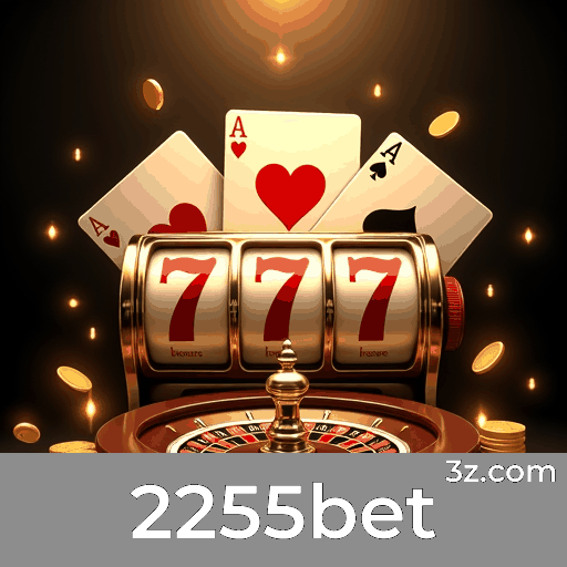 2255bet: Seu Cassino Online de Confiança e Entretenimento